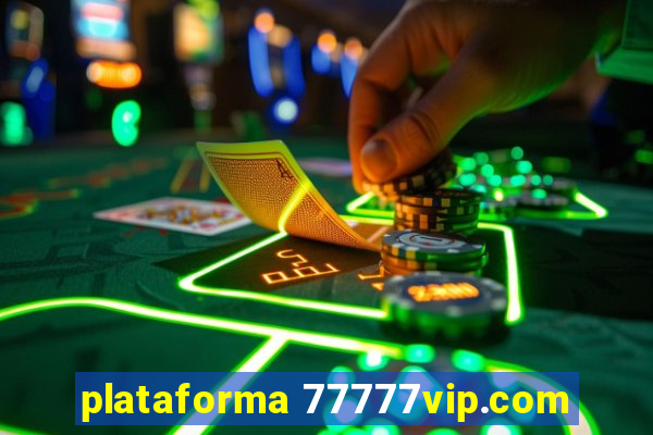 plataforma 77777vip.com